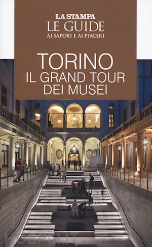 aa.vv. - torino. il gran tour dei musei