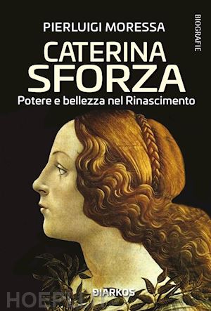 moressa pierluigi - caterina sforza.