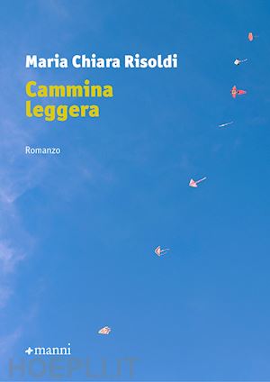 risoldi maria chiara - cammina leggera