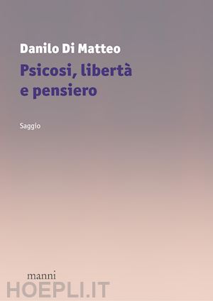 di matteo danilo - psicosi, libertà e pensiero