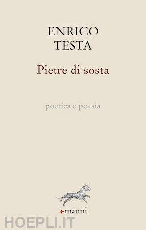 testa enrico - pietre di sosta. poetica e poesia