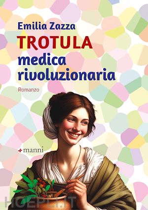 zazza emilia - trotula. medica rivoluzionaria