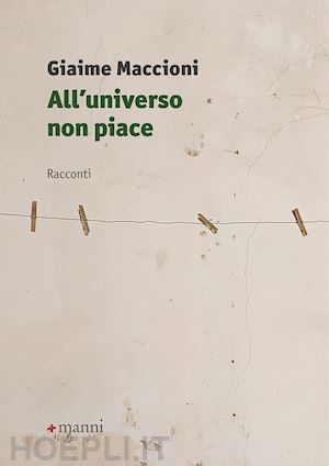 maccioni giaime - all'universo non piace