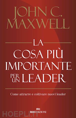 I 5 Livelli della Leadership — Libro di John C. Maxwell