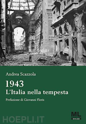 scazzola andrea - 1943 l'italia nella tempesta. con metaliber© con audiolibro