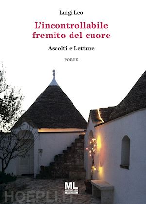 leo luigi - l'incontrollabile fremito del cuore. ascolti e letture