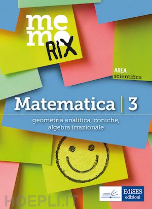 barbuto emiliano - matematica. vol. 3: geometria analitica, coniche, algebra irrazionale