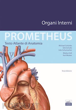 Prometheus. Testo Atlante Di Anatomia. Organi Interni - Schunke