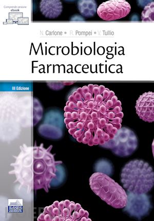 carlone nicola, pompei raffaello, tullio vivian (curatore); aa.vv. - microbiologia farmaceutica