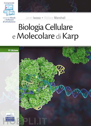 iwasa janet, marshall wallace - biologia cellulare e molecolare di karp