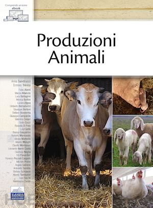 sandrucci anna, trevisi erminio (curatore); aa.vv. - produzioni animali