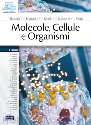 bonaldo p., brancolini c., ginelli e., malcovati m., poletti a.; aa.vv. - molecole, cellule e organismi