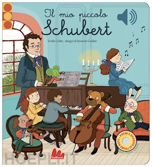 collet emilie - il mio piccolo schubert. libro sonoro. ediz. a colori