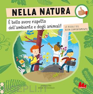 piro radka - nella natura. le regole del buon comportamento. ediz. a colori