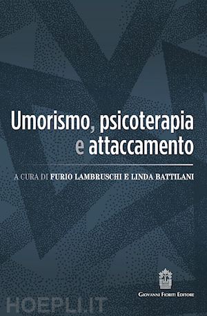 lambruschi furio; battilani lindo - umorismo, psicoterapia e attaccamento