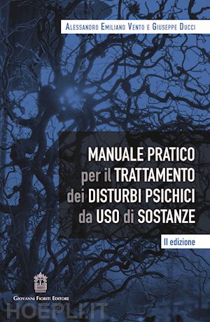 vento alessandro emiliano; ducci giuseppe - manuale pratico per il trattamento dei disturbi psichici da uso di sostanze