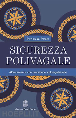 porges stephen w. - sicurezza polivagale comunicazione, autoregolazione