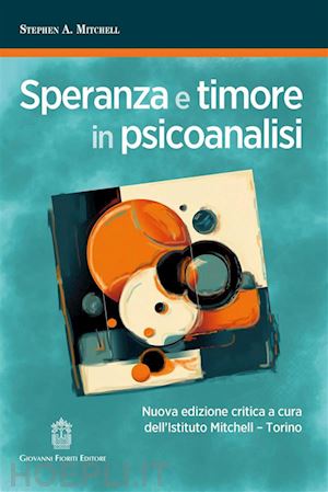 mitchell stephen a. - speranza e timore in psicoanalisi