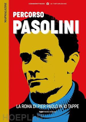 canessa f. (curatore) - percorsi pasolini. la roma di pier paolo in 10 tappe