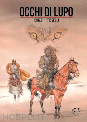 brizzi giovanni; tisselli sergio - occhi di lupo