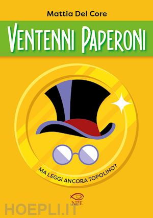 del core mattia - ventenni paperoni. ma leggi ancora topolino?