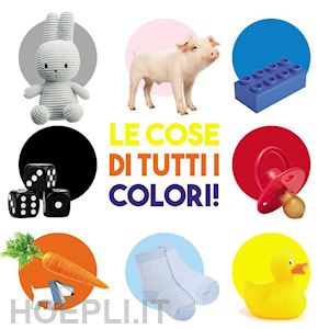 aa.vv. - le cose di tutti i colori. ediz. a colori