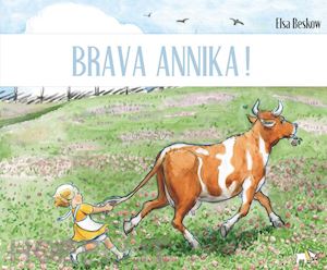 beskow elsa - brava annika! ediz. a colori