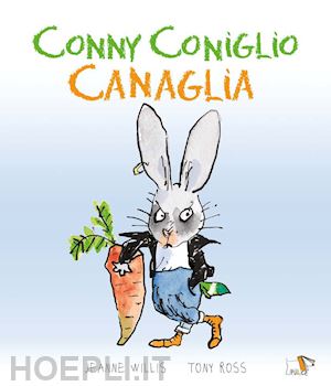 willis jeanne - conny coniglio canaglia. ediz. a colori