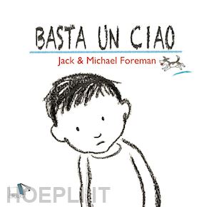 foreman jack; foreman michael - basta un ciao. ediz. a colori