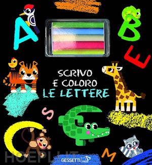  - scrivo e coloro le lettere. ediz. a colori. con gessetti