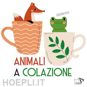 petit cristina - animali a colazione. ediz. a colori