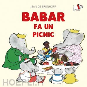 brunhoff jean de - babar fa un picnic. ediz. a colori