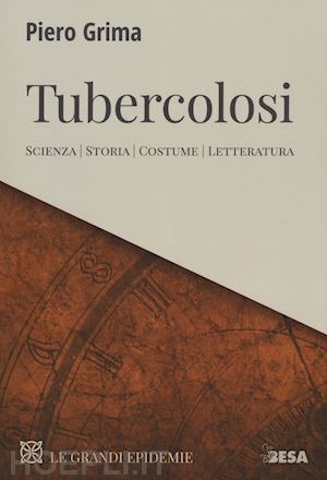 grima piero - tubercolosi. scienza, storia, costume, letteratura
