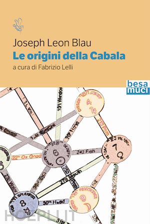 blau joseph l.; lelli f. (curatore) - le origini della cabala