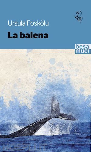 foskolu ursula; zaccone f. (curatore) - la balena