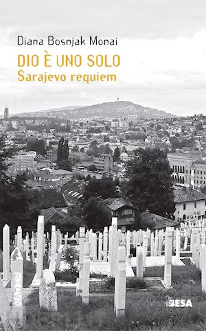 bosnjak monai diana - dio è uno solo. sarajevo requiem