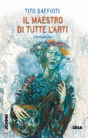 saffioti tito - il maestro di tutte l'arti