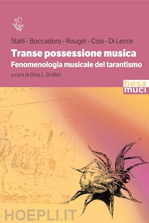 boccadoro brenno; cosi luisa; di lecce giorgio - transe possessione musica. fenomenologia musicale del tarantismo