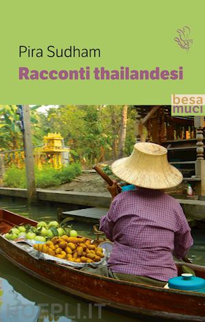 sudham pira; padrone s. (curatore); striccoli g. (curatore) - racconti thailandesi