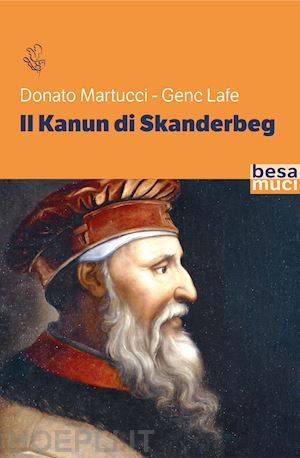 martucci donato; lafe genc - il kanun di skanderbeg