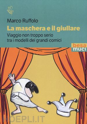 ruffolo marco - la maschera e il giullare