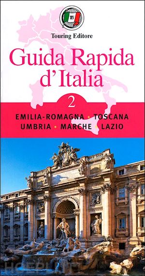 aa.vv. - guida rapida d'italia. vol. 2: emilia-romagna, toscana, umbria, marche, lazio