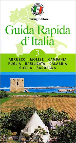 aa.vv. - guida rapida d'italia. vol. 3: abruzzo, molise, campania, puglia, basilicata, ca