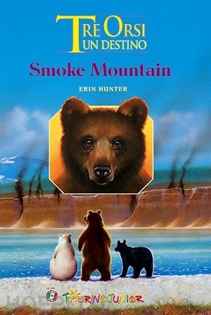 hunter erin - smoke mountain. tre orsi un destino