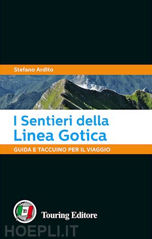 ardito stefano - i sentieri della linea gotica