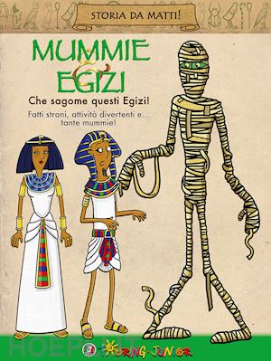 aa.vv. - mummie & egizi. che sagome questi egizi!