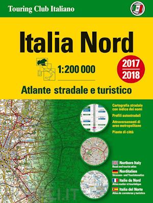 aa.vv. - atlante stradale italia nord tci 2017/2018 ediz. multilingue