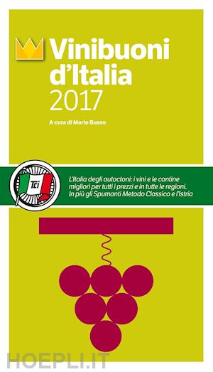 busso m. (curatore) - vini buoni d'italia 2017