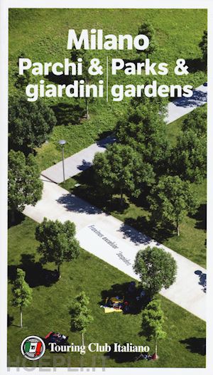 aa.vv. - milano parchi & giardini - parks & gardens