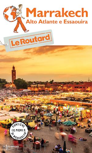 aa.vv. - marrakech alto atlante e essaouira guida routard in italiano 2020